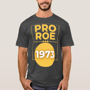 Pro roe 197312 T-Shirt