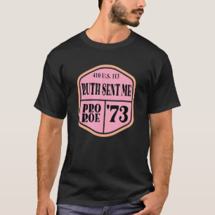 Pro Roe 1973 410 Us 113 Ruth Sent Me T-Shirt