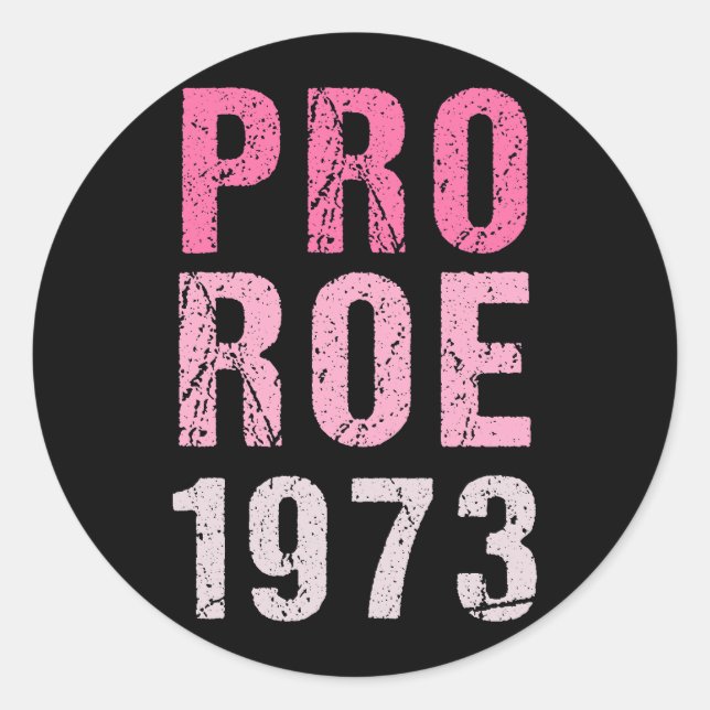Pro Roe 1973 Classic Round Sticker (Front)