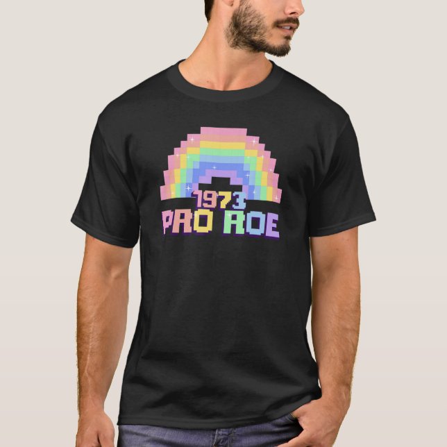 Pro Roe 1973 Rainbow Pro Choice Pixel 1 T-Shirt (Front)