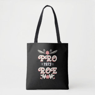 pro roe 1973 womens rights roe v wade tote bag