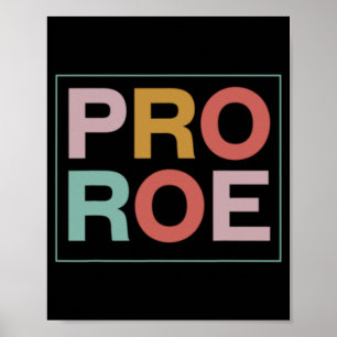 Pro Roe Pro Choice Feminist  Poster