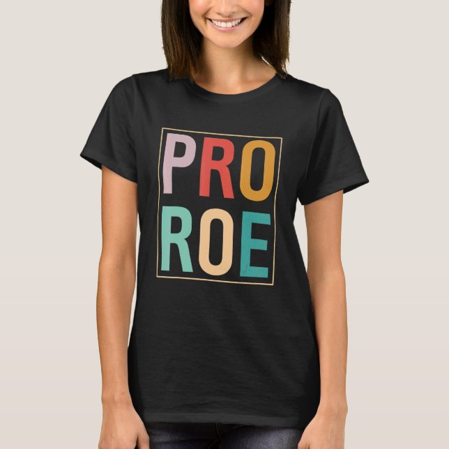 Pro Roe Pro Choice Feminist Protect Roe V Wade 73 T-Shirt (Front)