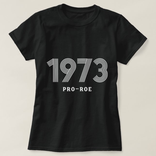 Pro Roe Pro Choice Protest Abortion laws   T-Shirt (Design Front)