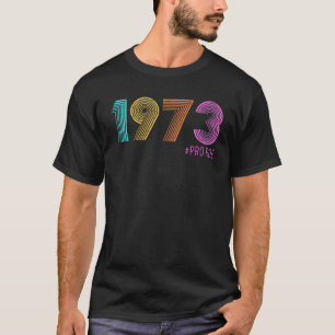 Pro Roe Retro 1973 Abortion Feminism Feminist Pro T-Shirt