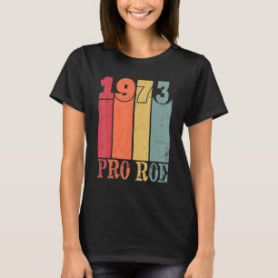 Pro Roe Since 1973 Vintage Retro Distressed T-Shirt