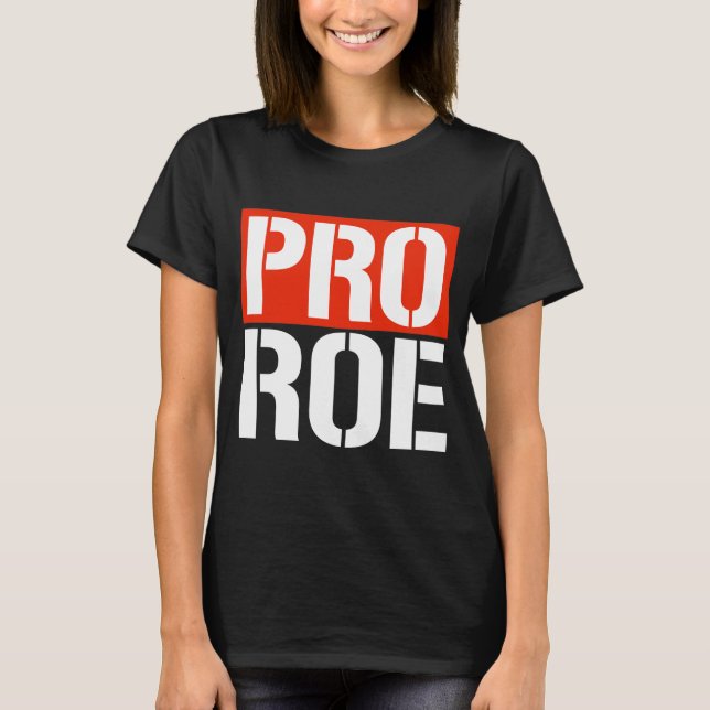 PRO ROE T-Shirt (Front)