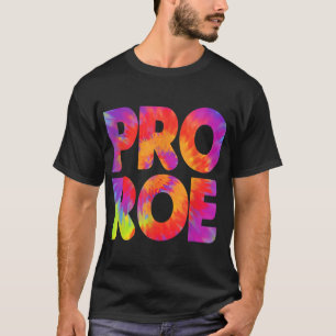 Pro Roe Tie Dye Womens Rights Pro Choice Girl Powe T-Shirt