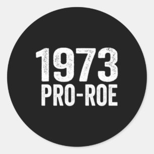 Pro Roe v Wade Pro Choice Feminism  Classic Round Sticker