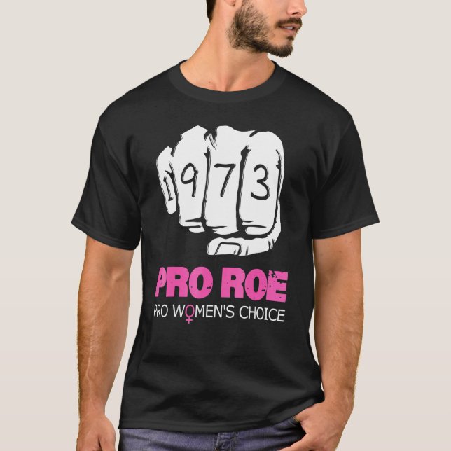Pro Roe V Wade Support Pro Choice 1973 Fist T-Shirt (Front)