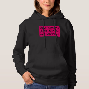 Pro Science Pro Choice Pro Wrestling 2 Hoodie