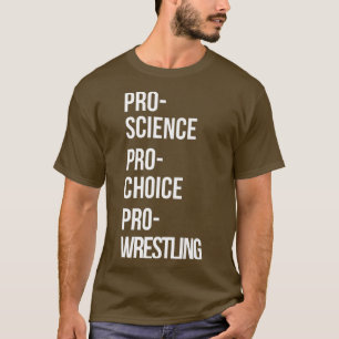 Pro Science Pro Choice Pro Wrestling Premium  T-Shirt
