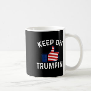 Pro Trump Election Thumbs Up Keep On Trumpin'  Coffee Mug