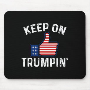 Pro Trump Election Thumbs Up Keep On Trumpin'  Mouse Pad