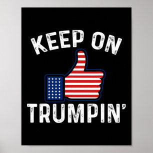 Pro Trump Election Thumbs Up Keep On Trumpin'  Poster