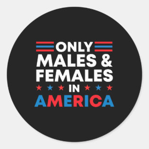 Pro Trump Gender Reveal Only Males And Females In Classic Round Sticker