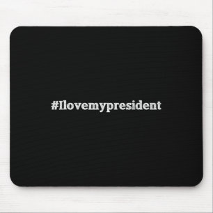 Pro Trump I Love My President Republican Tee Mouse Pad