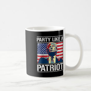 Pro Trump Party Like A Patriot 4th Of July Indepen Coffee Mug