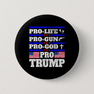 Pro Trump Pro Life Pro Gun Pro God Trump Us Flag  6 Cm Round Badge