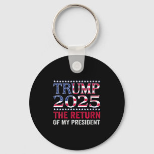 Pro Trump Shirt 2024 The Return Of My President Tr Key Ring