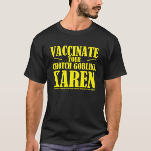 Pro Vaccination Anti Karen Vaccinate Your Kids T-Shirt