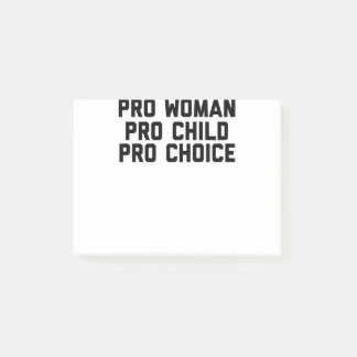 Pro Woman Pro Child Pro Choice Post-it Notes