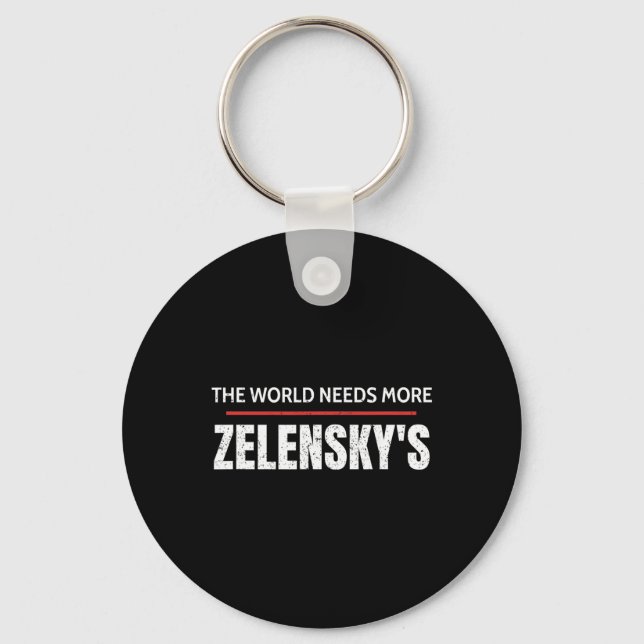 Pro Zelensky The World Needs More Zelensky's Suppo Key Ring (Front)