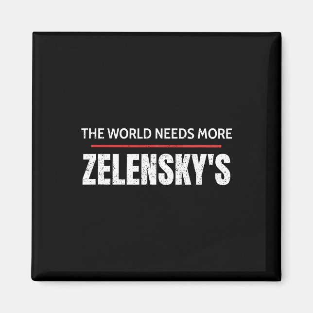 Pro Zelensky The World Needs More Zelensky's Suppo Magnet (Front)