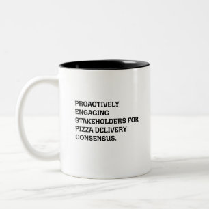 Proactively Engaging Stakeholders Pizza Humour Two-Tone Coffee Mug