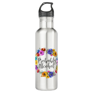 Probably Alcohol Funny and Sarcastic Humor 710 Ml Water Bottle