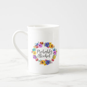 Probably Alcohol Funny and Sarcastic Humor Bone China Mug