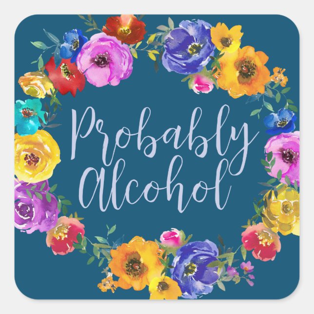 Probably Alcohol Funny and Sarcastic Humour Square Sticker (Front)