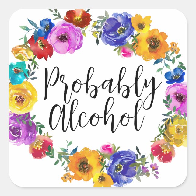 Probably Alcohol Funny and Sarcastic Humour Square Sticker (Front)