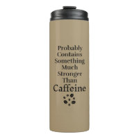 Probably Contains Something Strong Thermal Tumbler