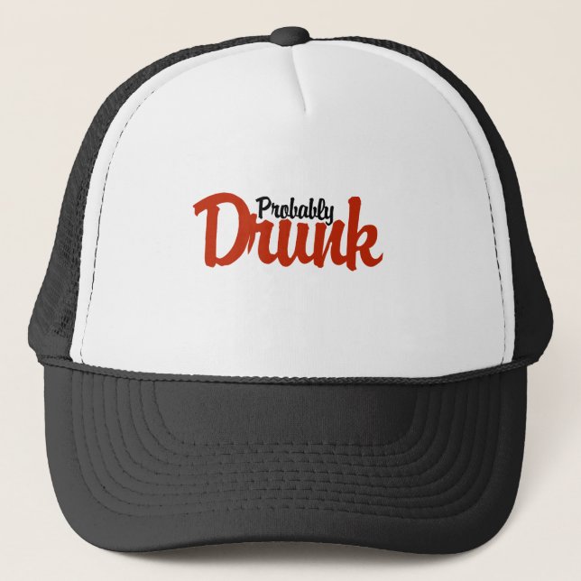 Probably Drunk Trucker Hat (Front)
