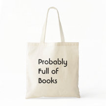 Probably Full Of Books Tote Bag