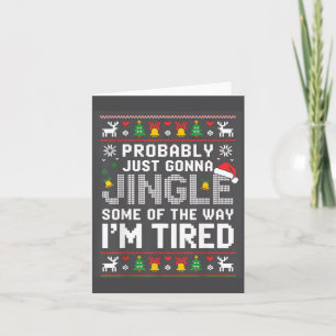 Probably Just Going To Jingle Some Of The Way Chri Card