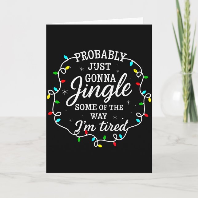 Probably Just Going To Jingle Some Of The Way For  Card (Front)