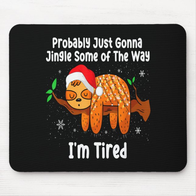 Probably Just Going To Jingle Some Of The Way Funn Mouse Pad (Front)