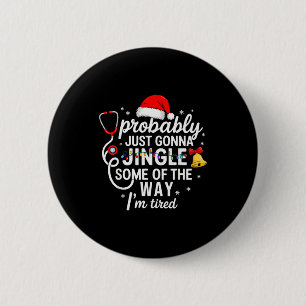 Probably Just Gonna Jingle Some Of The Way Christm 6 Cm Round Badge