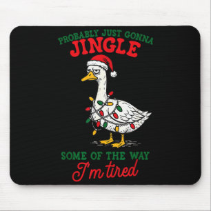 Probably Just Gonna Jingle Some Of The Way Christm Mouse Pad