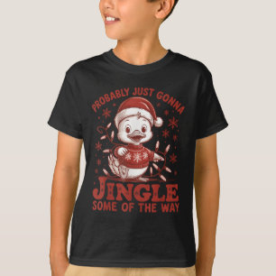 Probably Just Gonna Jingle Some Of The Way, Duck C T-Shirt