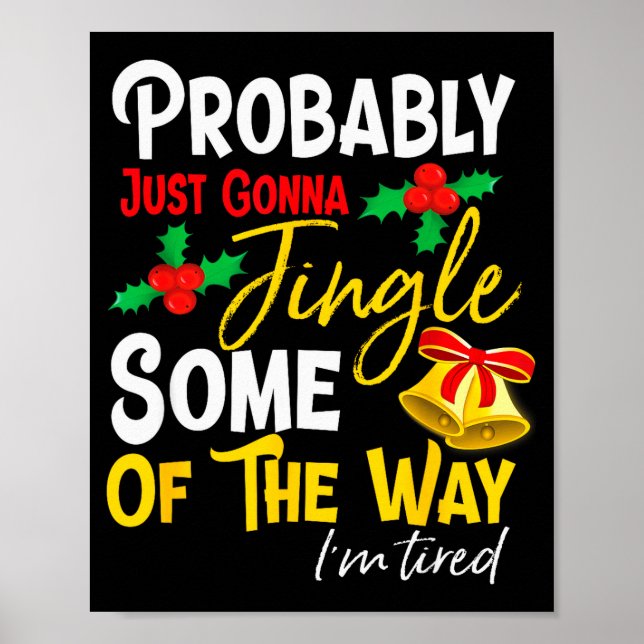 Probably Just Gonna Jingle Some Of The Way _ Funny Poster (Front)