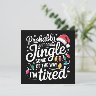 Probably Just Gonna Jingle Some Of The Way I'm Holiday Card