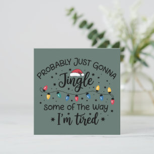 Probably Just Gonna Jingle Some of the Way I'm Holiday Card