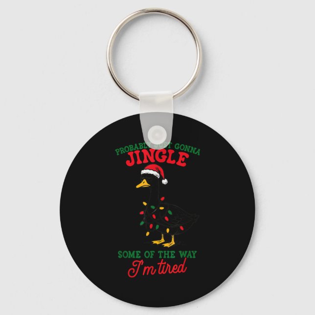Probably Just Gonna Jingle Some Of The Way I'm Tir Key Ring (Front)