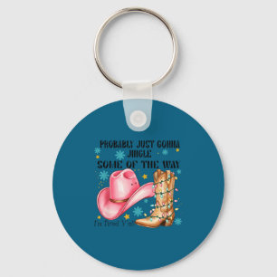 Probably Just Gonna Jingle Some Of The Way I'm Tir Key Ring