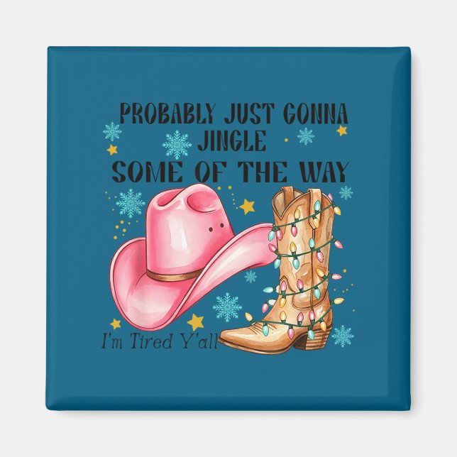 Probably Just Gonna Jingle Some Of The Way I'm Tir Magnet (Front)