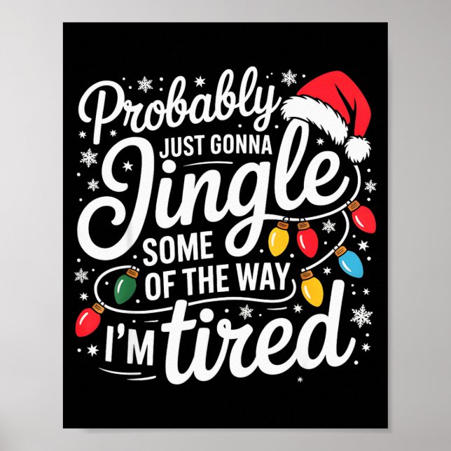 Probably Just Gonna Jingle Some Of The Way I'm Tir Poster (Front)