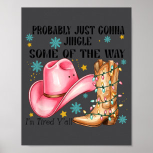 Probably Just Gonna Jingle Some Of The Way I'm Tir Poster